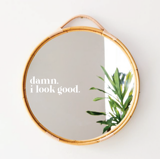 I Look Good Mirror Decal